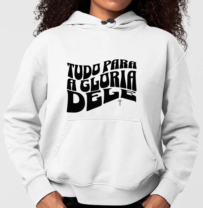Moletom Tudo para a Glória Dele