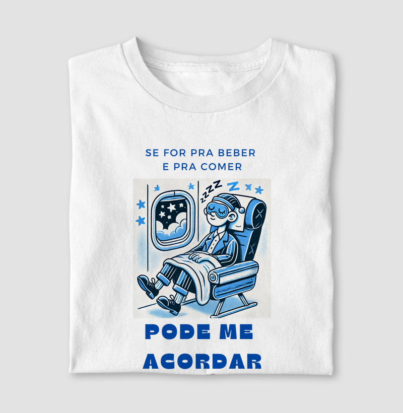 Se for pra beber ou comer pode me acordar