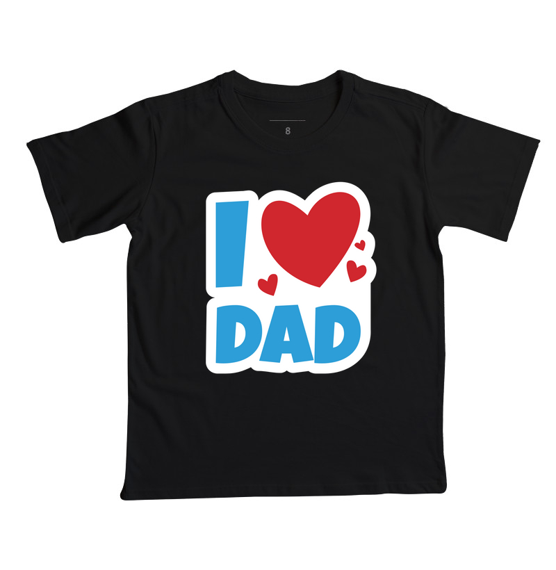 Camiseta Coleção Pai - I Love Dad