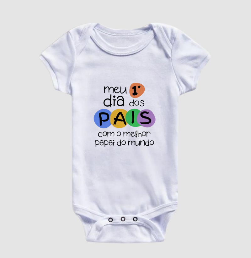 Meu primeiro Dia dos Pais com o melhor papai do mundo (body bebê)
