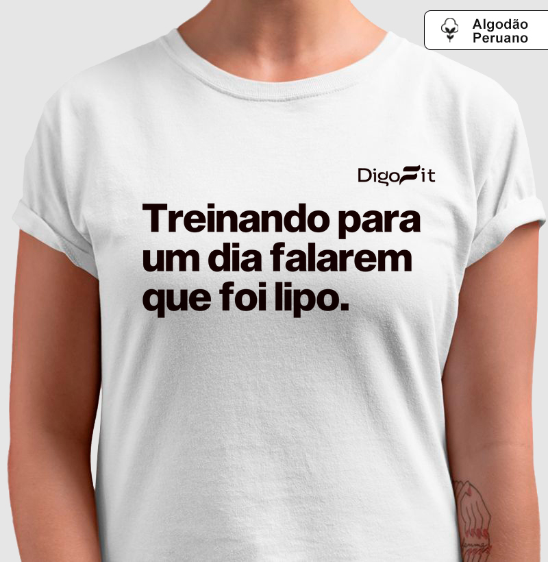 CAMISETA ALGODÃO PERUANO ACADEMIA TREINANDO PARA DIZEREM QUE FOI LIPO