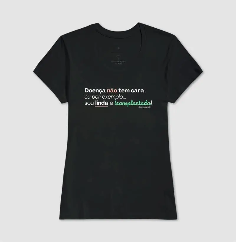Camiseta Verde / Preta Feminina - Doença não tem cara: linda&transplantada