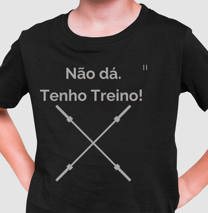 Não dá, Tenho Treino