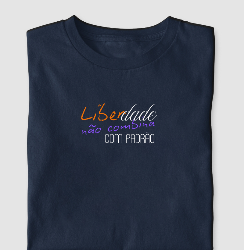 Camiseta Unisex | Liberdade não combina com padrão