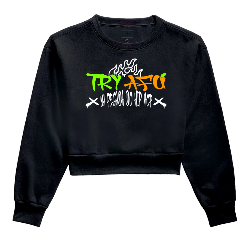 🔥 Cropped Moletom Estampa Exclusiva Try Afú – A Pegada do Hip Hop no Seu Estilo! 🔥ditar