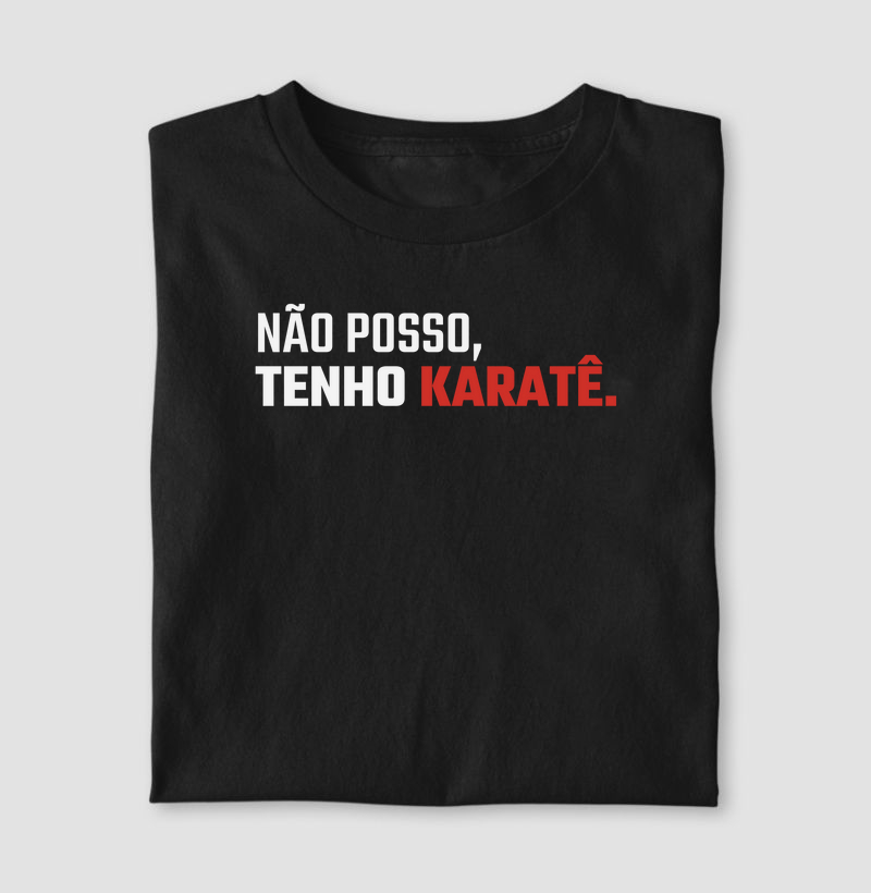 Não posso, tenho karatê.