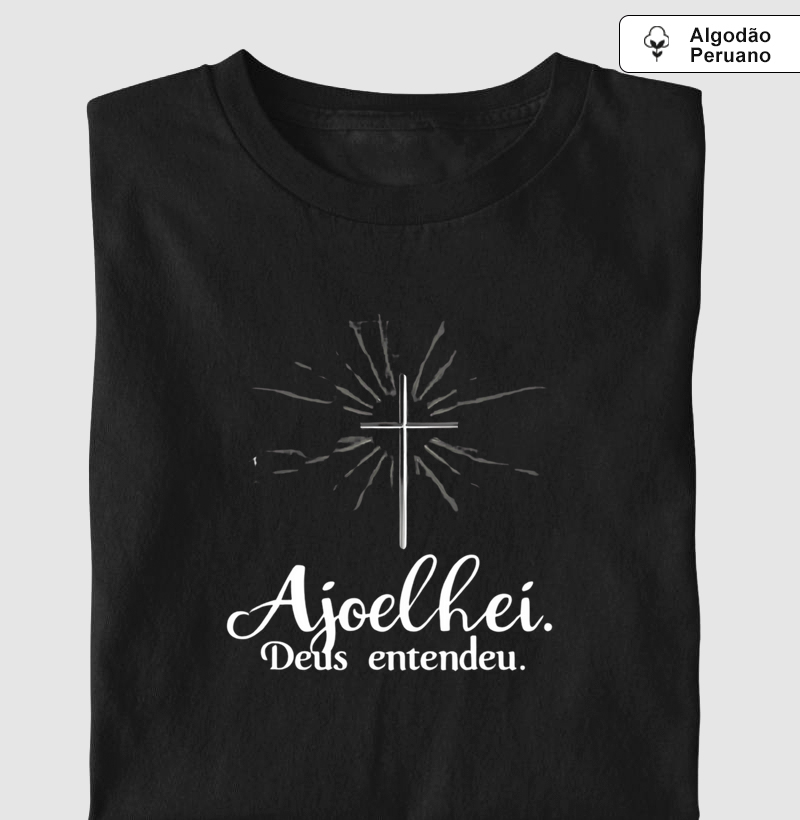 "Ajoelhei, Deus Entendeu"