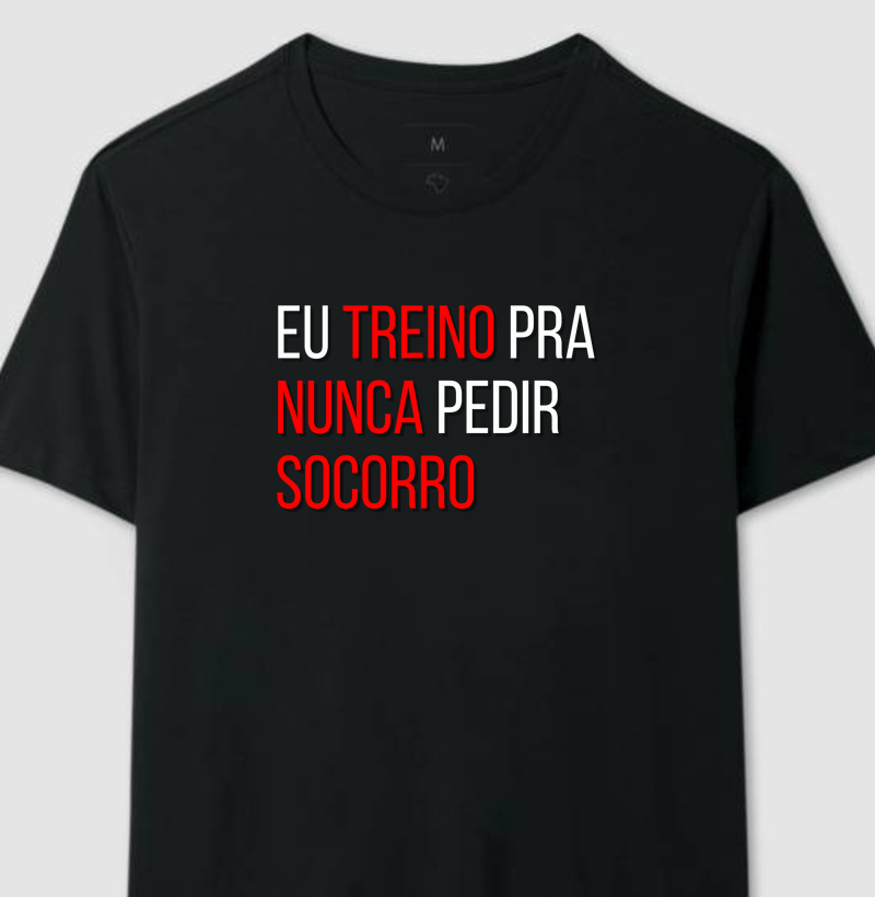 EU TREINO PRA NUNCA PEDIR SOCORRO