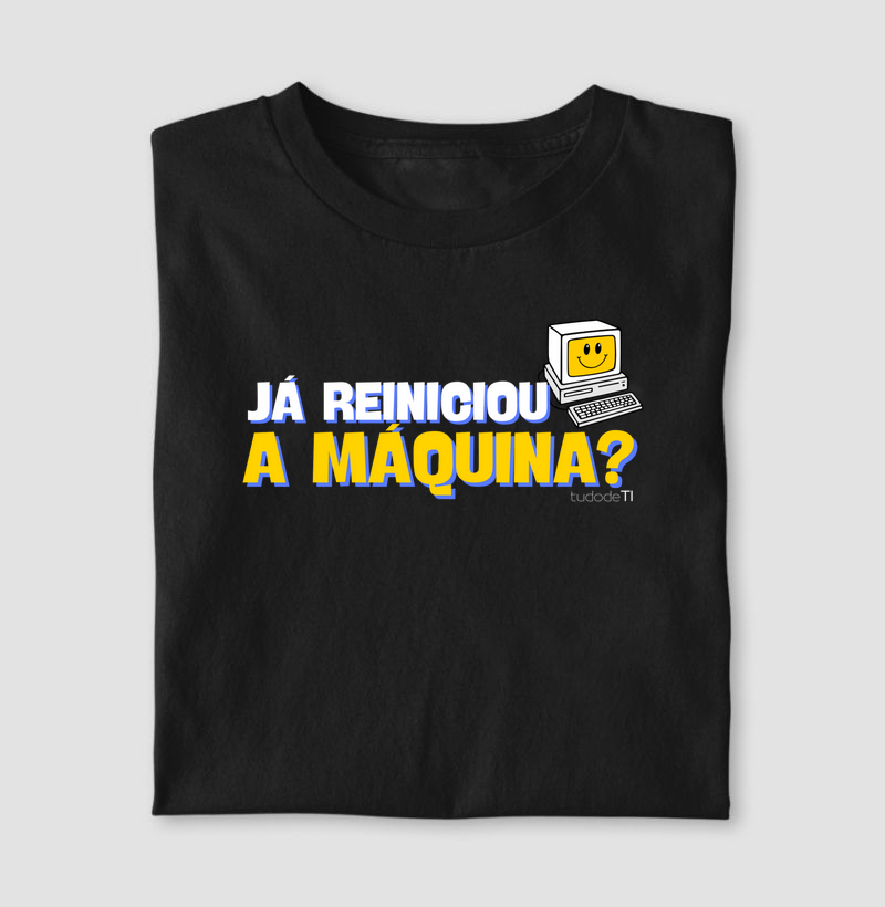 JÁ REINICIOU? - Já reiniciou a máquina? 
