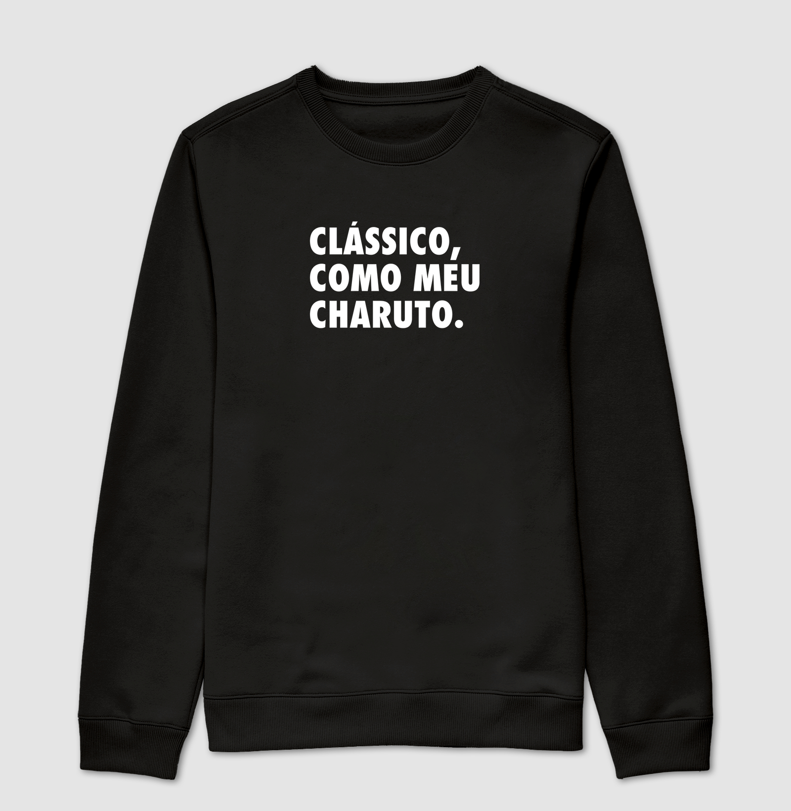 Clássico, como meu charuto.