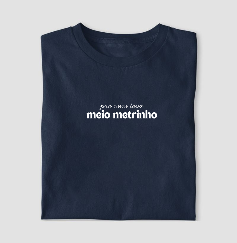 Pra Mim Tava Meio Metrinho - Camiseta | Surf For Fun Wear