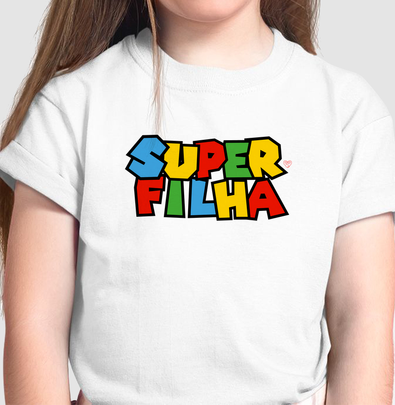 Camiseta Infantil - Super Filha