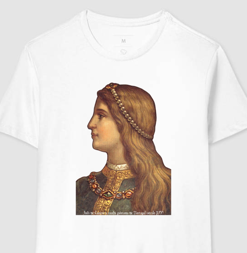 Camiseta Inês de Castro, a Rainha Póstuma de Portugal (século XIV)