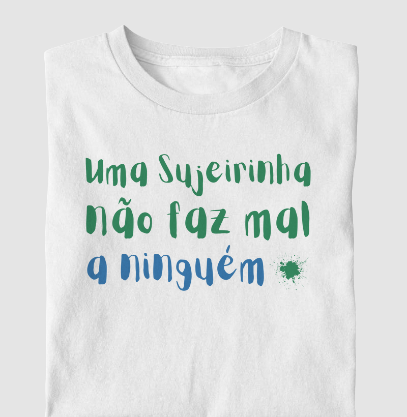 Uma Sujeirinha Não Faz Mal A Ninguém - Azul