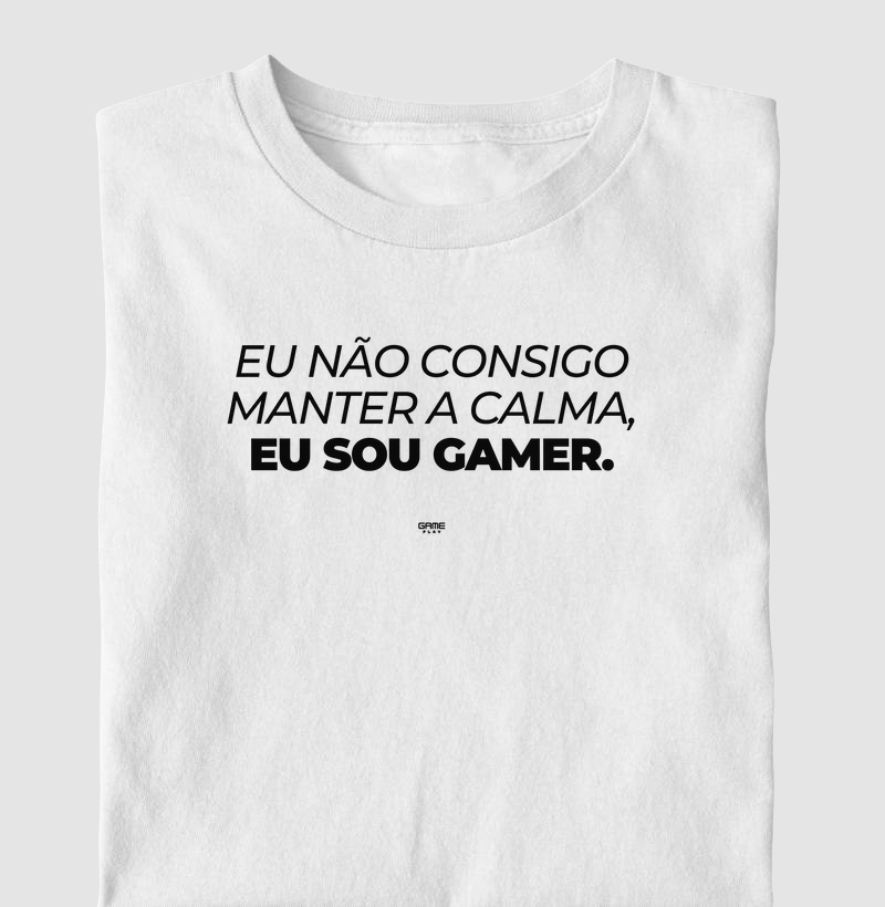 Eu Não Consigo Manter a Calma Eu Sou Gamer