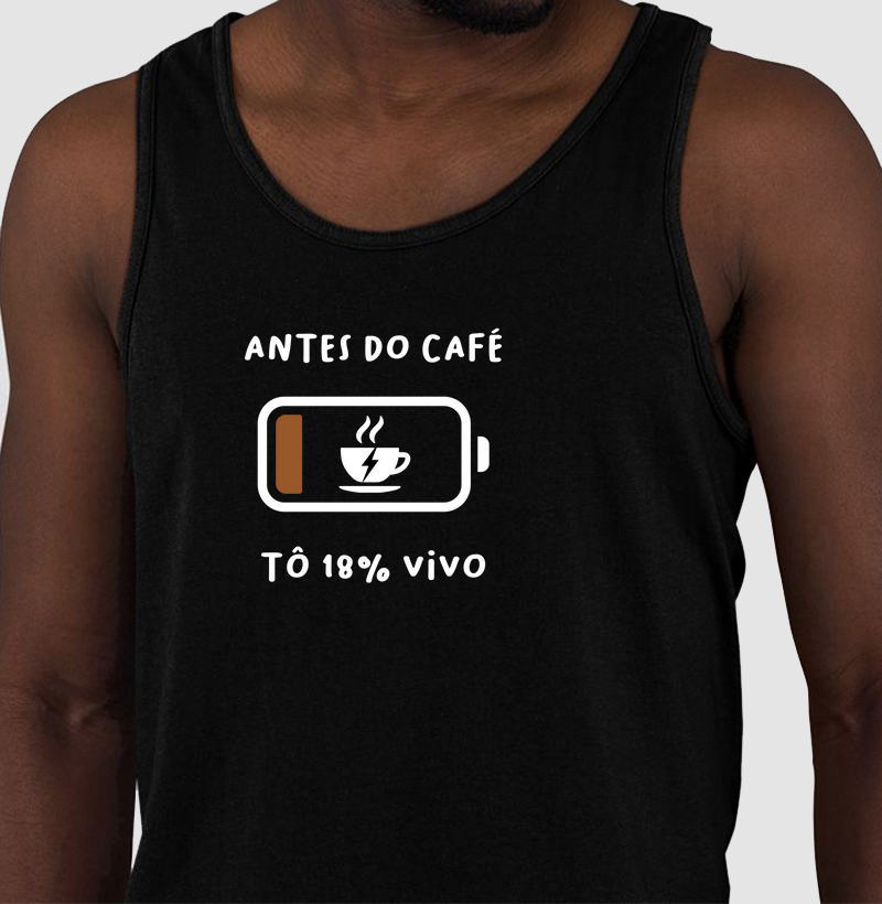 Antes do café Tô 18% vivo