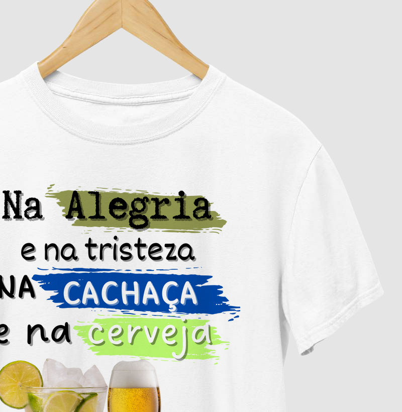 Camiseta Na Alegria e Na Tristeza