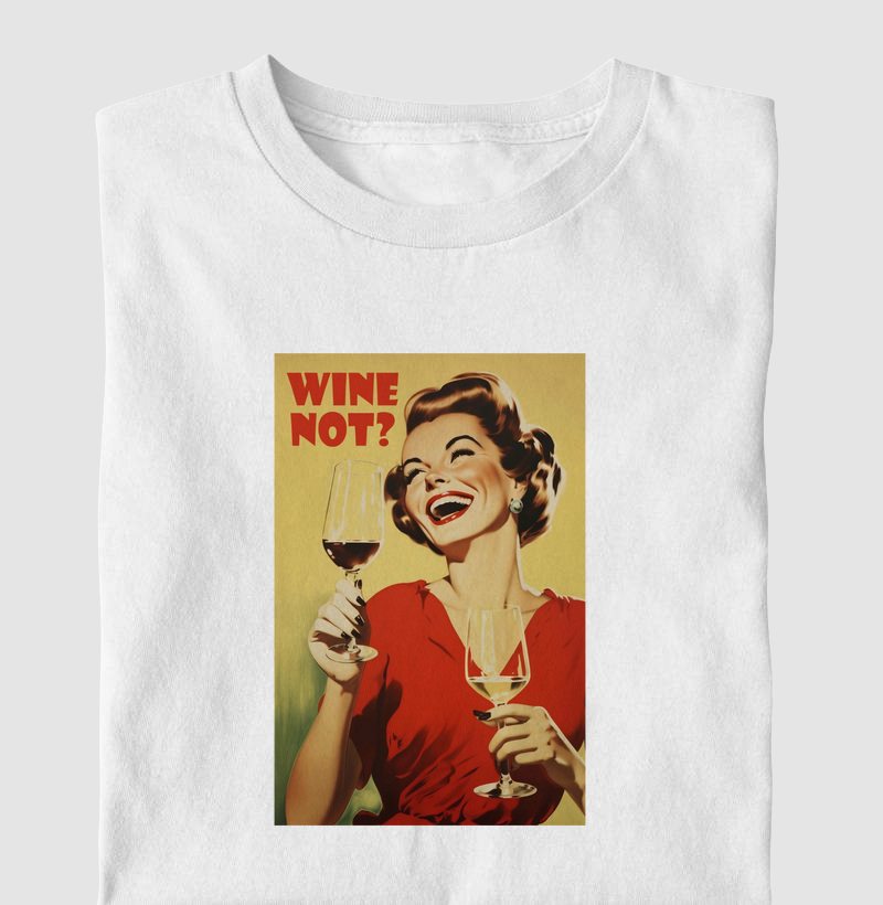 Camiseta Retrô Wine Not