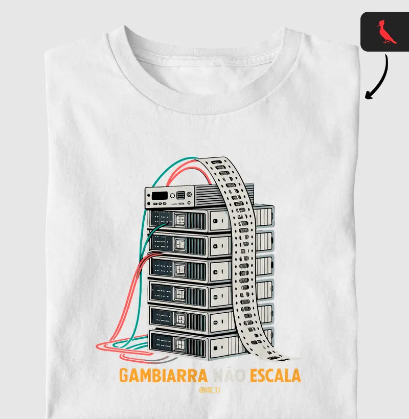 "Gambiarra não escala II" T.I