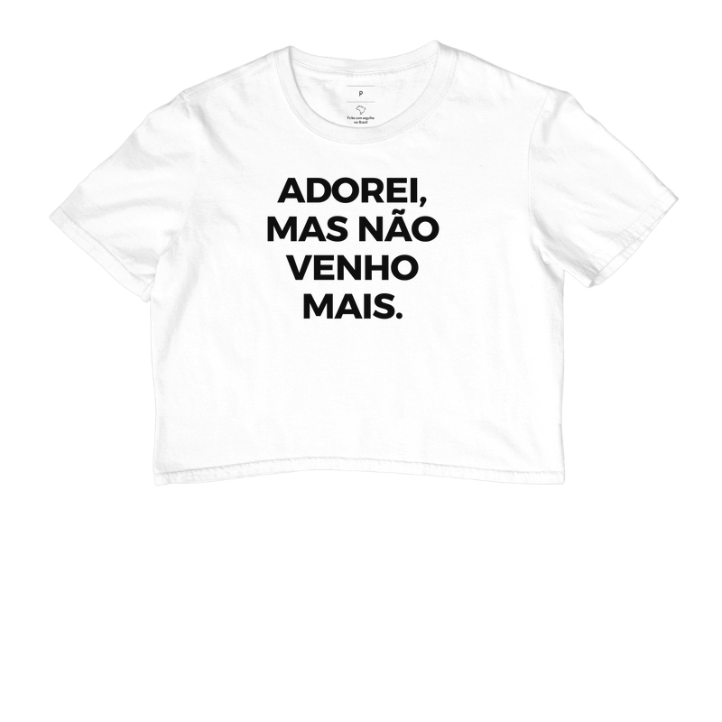 Adorei, mas não venho mais 