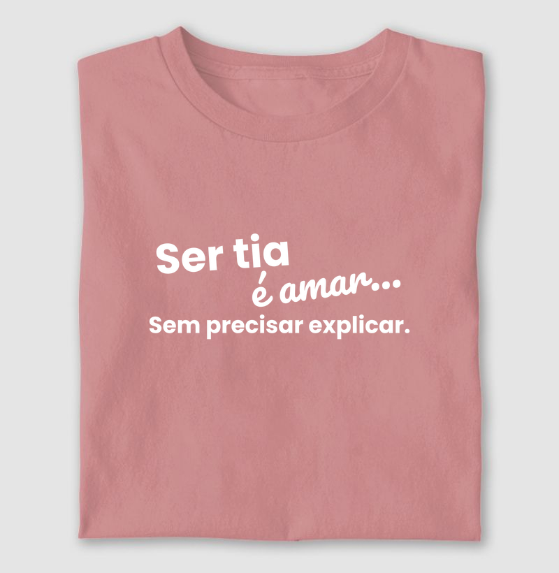 Ser Tia é Amar, Sem precisar Explicar