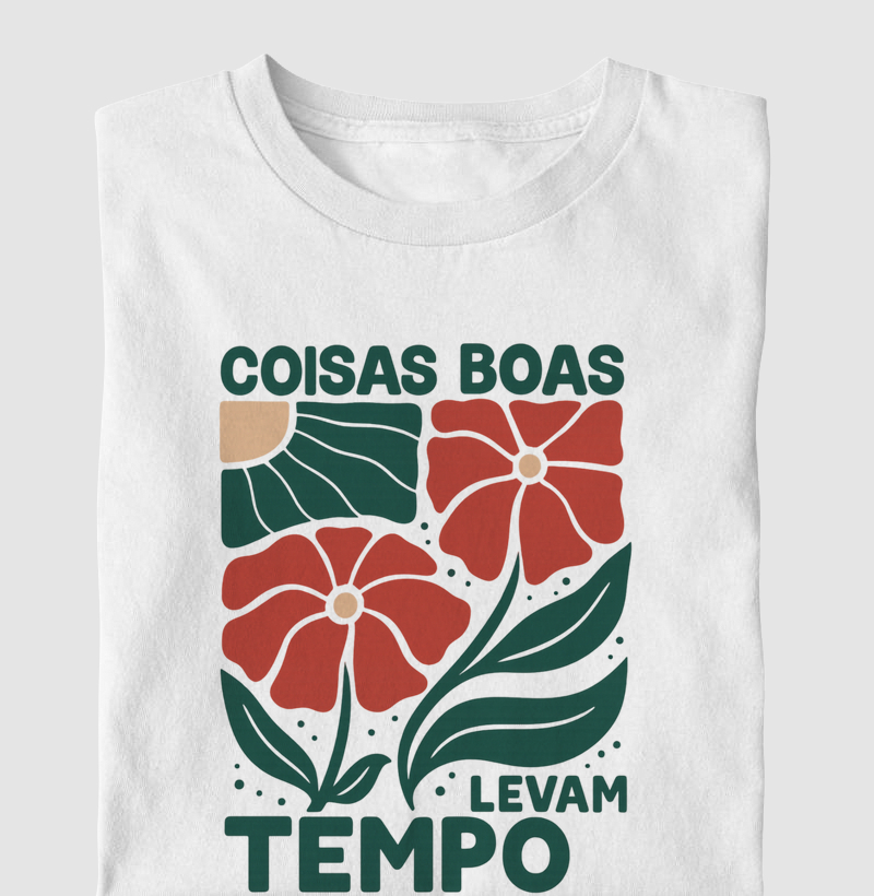 Camiseta Infantil - Coisas Boas Levam Tempo