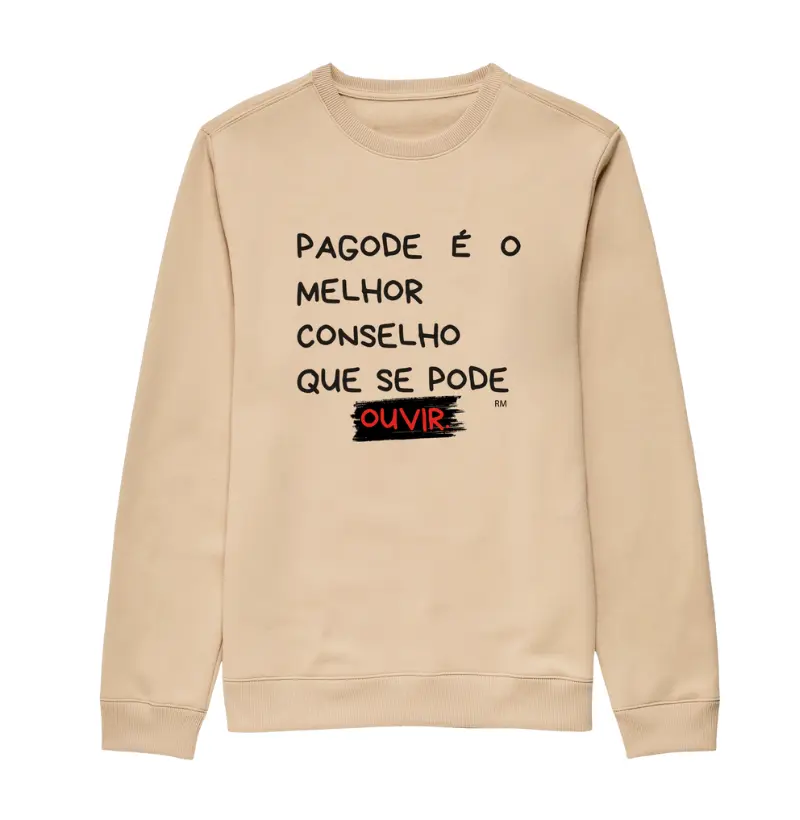 Moletom Sem Capuz Suéter - Sem  Pagode é o melhor conselho que se pode ouvir