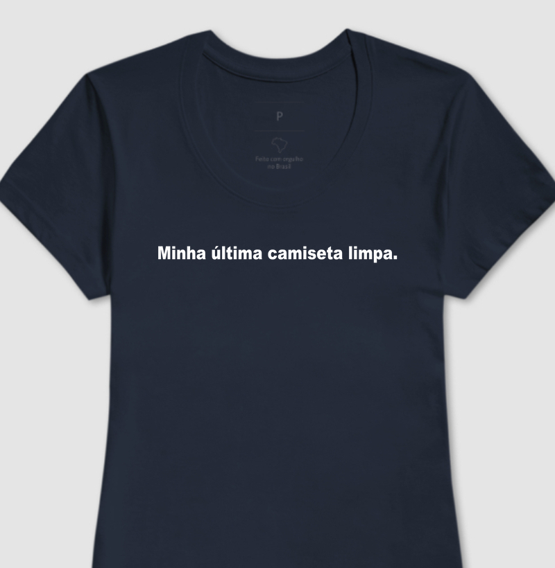 Minha última camiseta limpa.