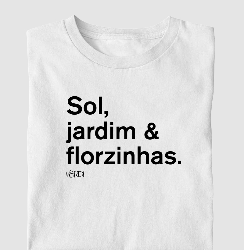 Sol, jardim & florzinhas.