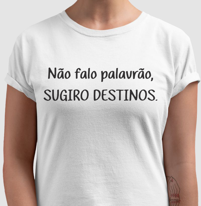 Não falo palavrão, Sugiro Destinos.