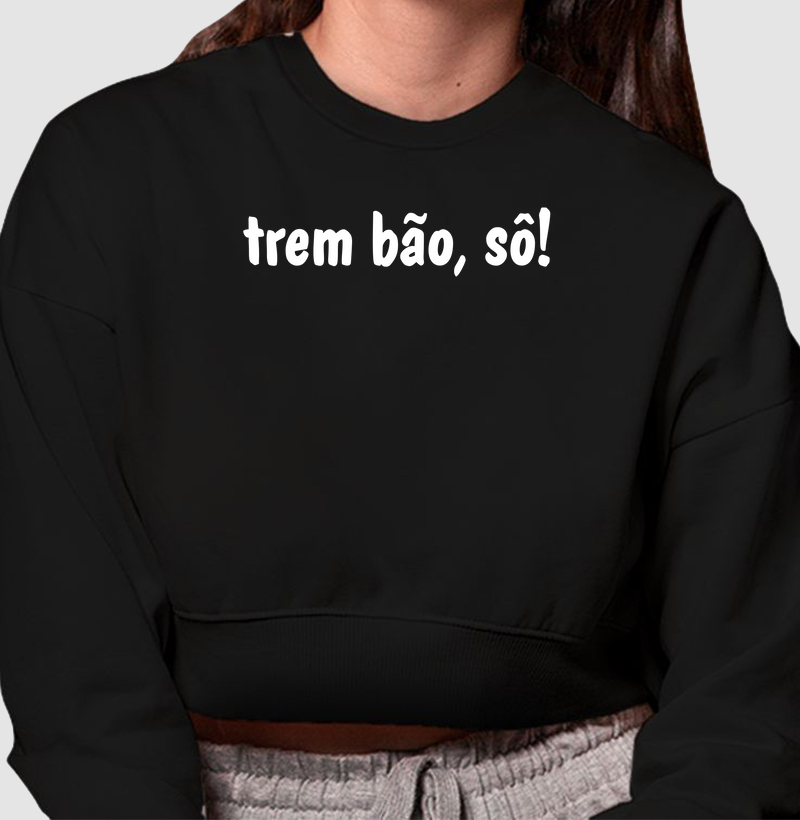 trem bão, sô!