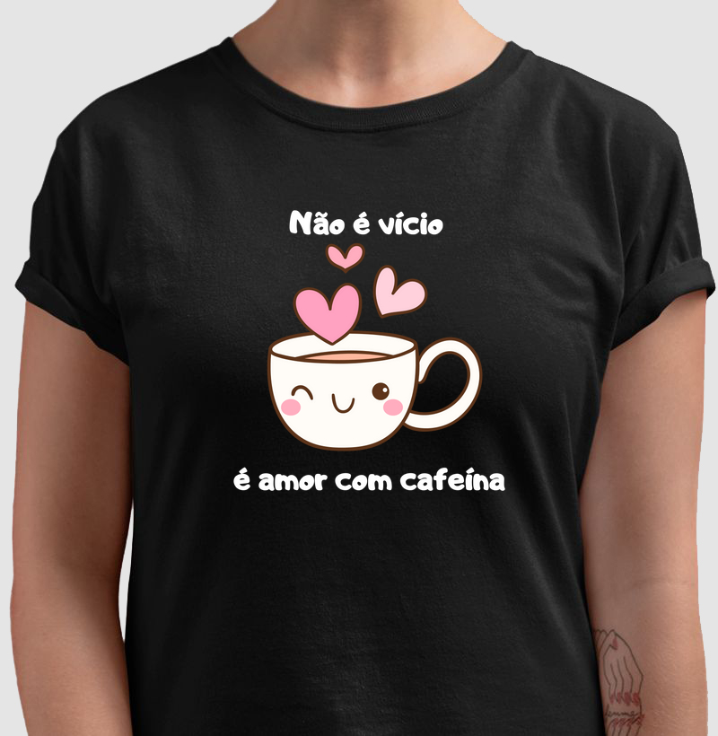 Não é Vicio é Amor com Cafeína