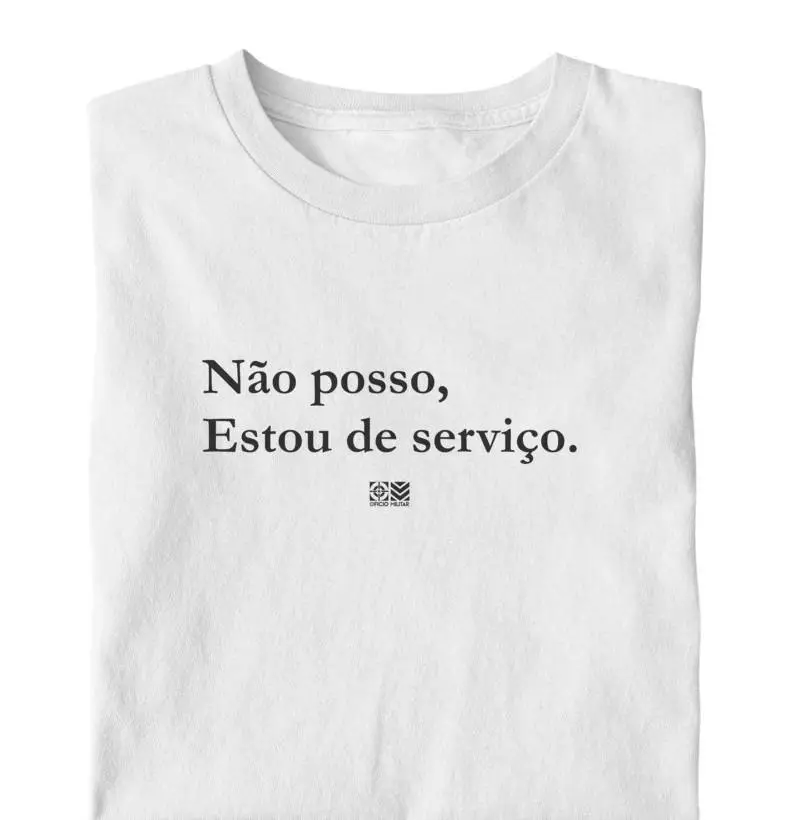 Não posso, Estou de serviço
