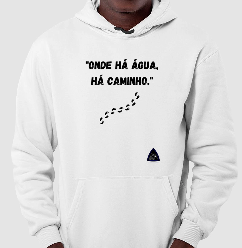 "Onde há água, há caminho."