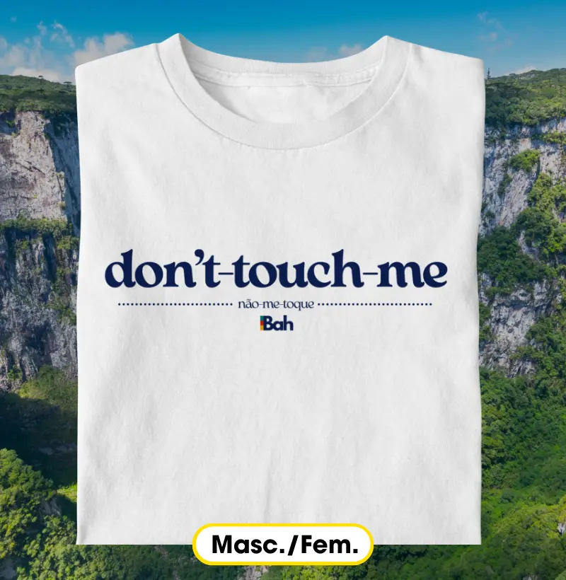 don't touch me
