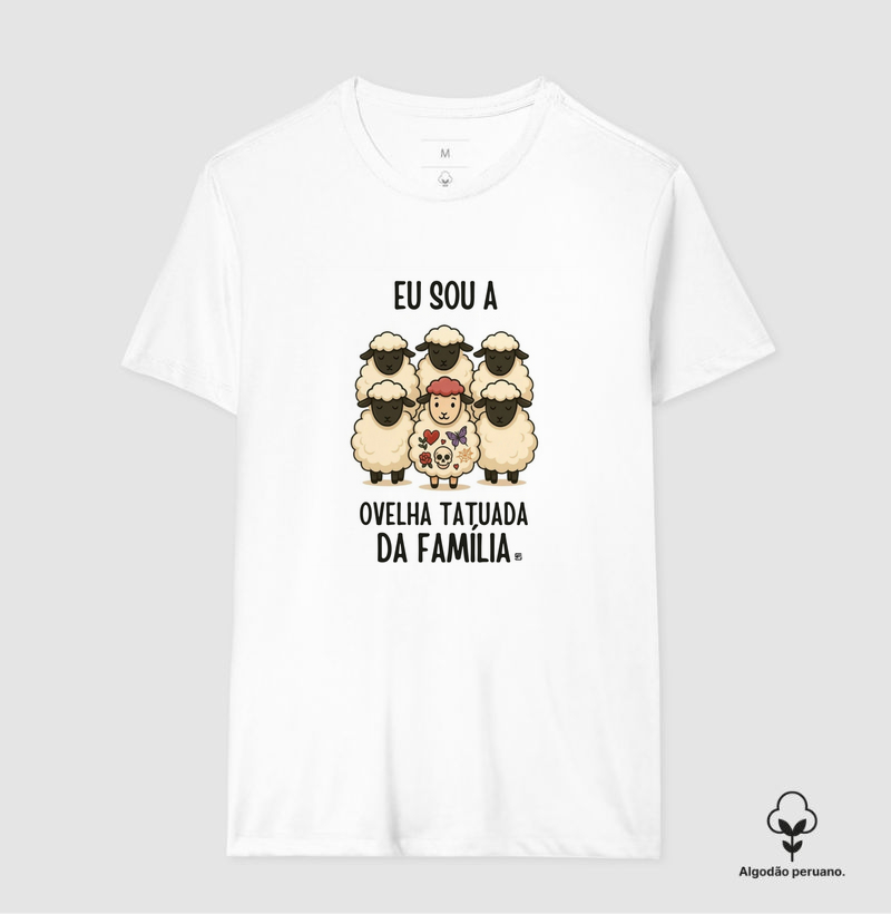 Camiseta Algodão Peruano Eu sou a ovelha tatuada da família