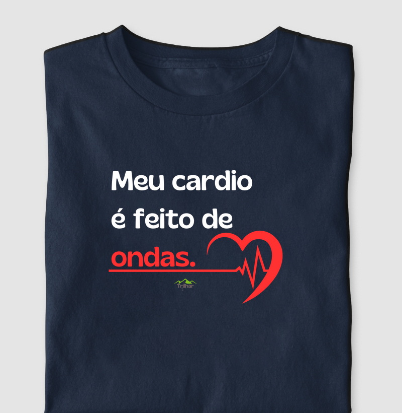 Meu cardio é feito de ondas.