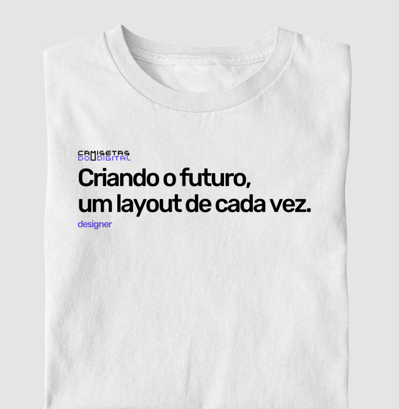 Criando o futuro, um layout de cada vez.