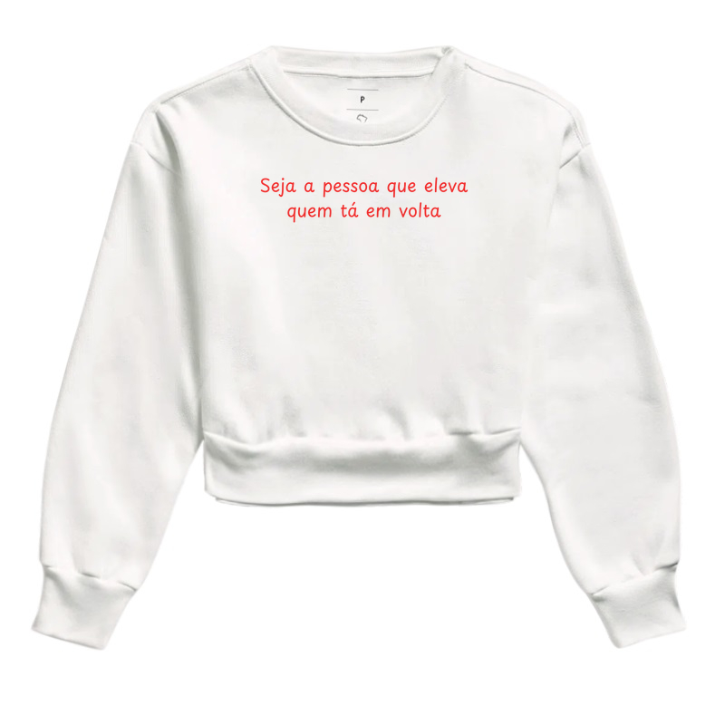Moletom Cropped | Seja a pessoa que eleva quem tá em volta