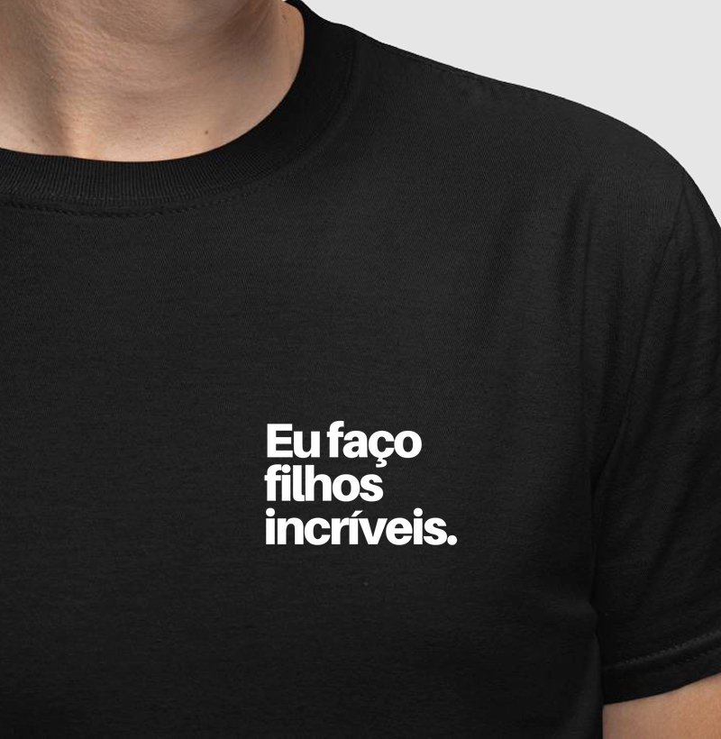 Eu faço filhos incríveis