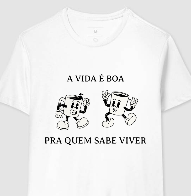 A VIDA É BOA PRA QUEM SABE VIVER