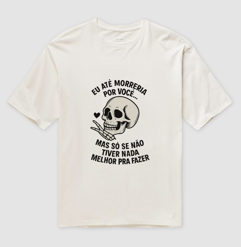 Eu até morreria por você