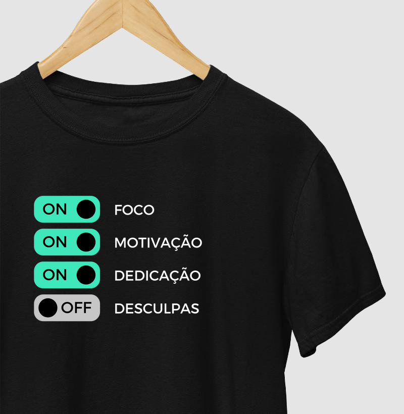Foco, Motivação, Dedicação, Desculpas