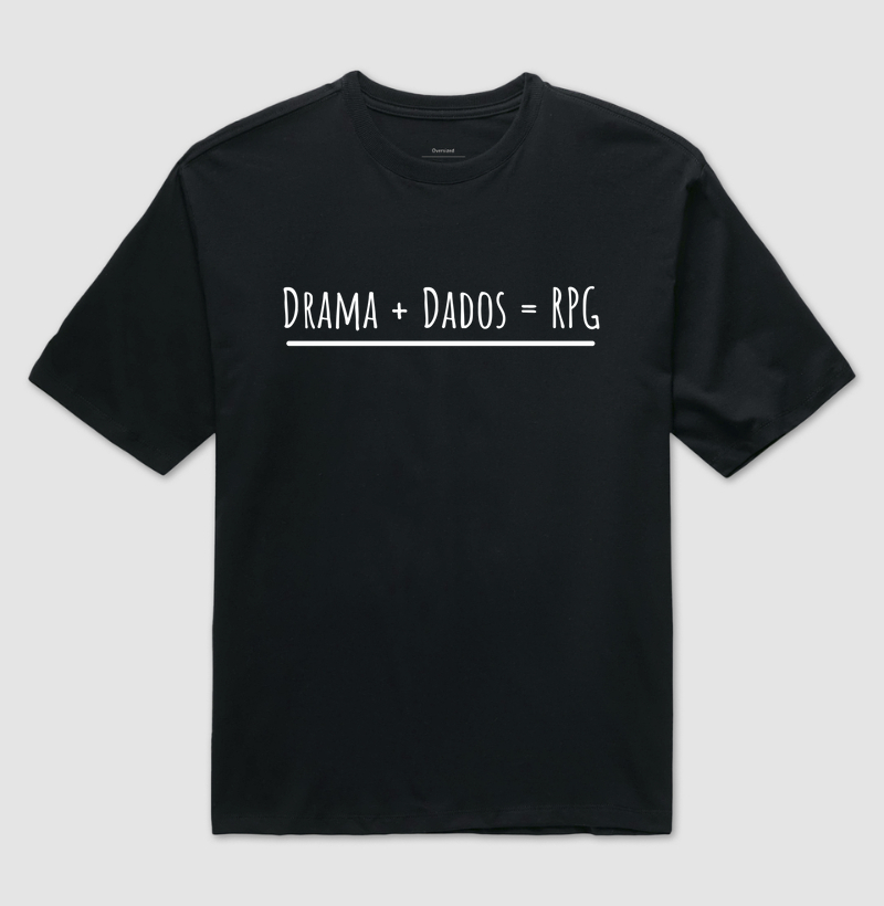 Dados + Drama (Oversized)