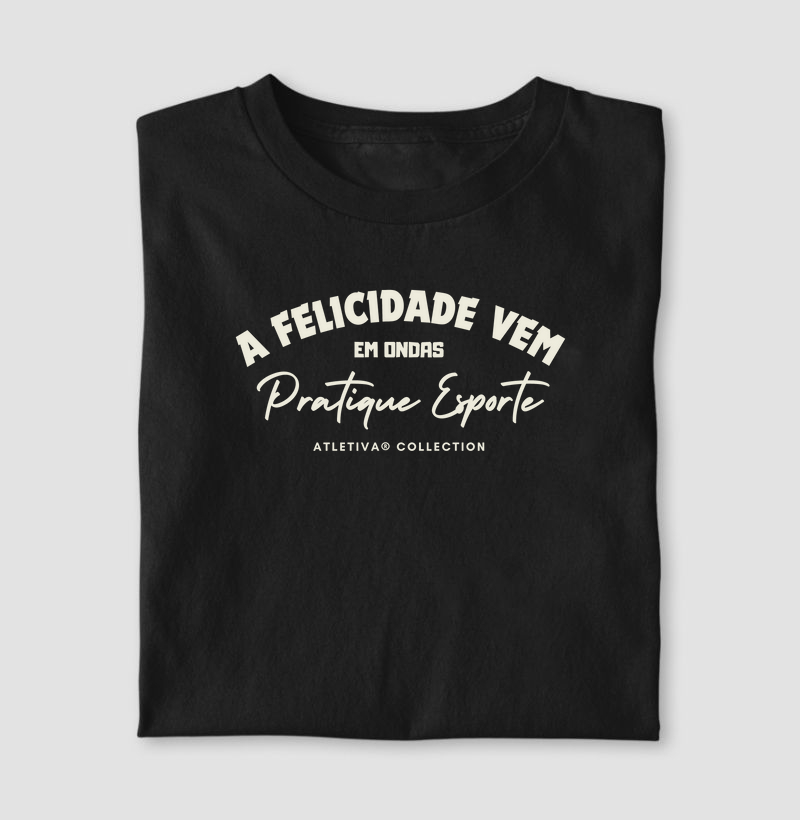 Camiseta Pratique Esporte | A felicidade vem em ondas | Atletiva Collection