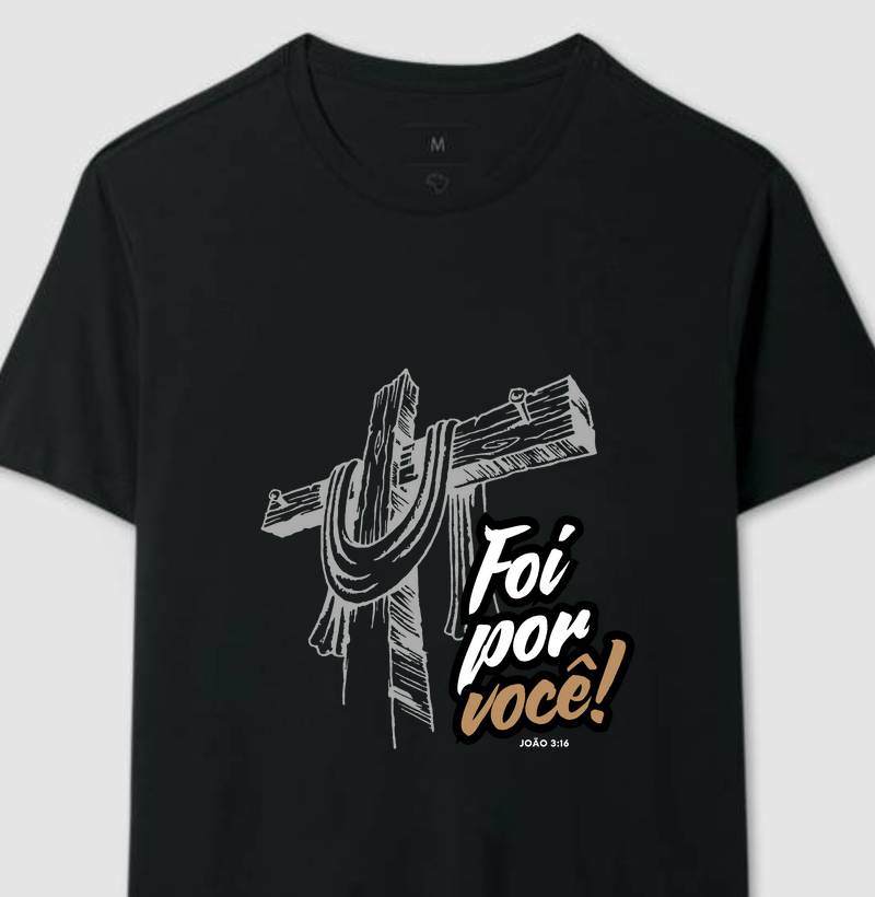 Camiseta Foi por Você