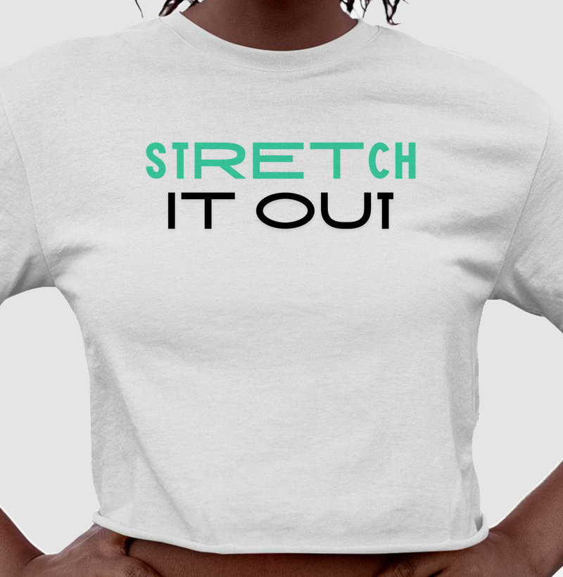 Strech it out