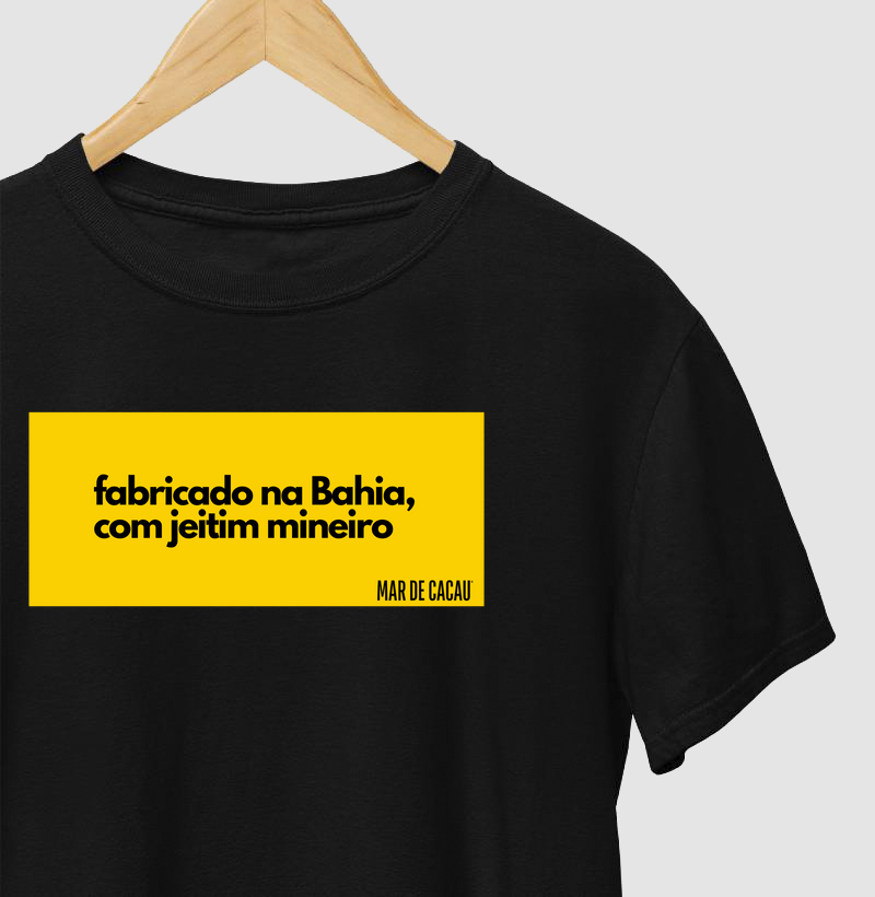 Fabricado na Bahia com Jeitim mineiro