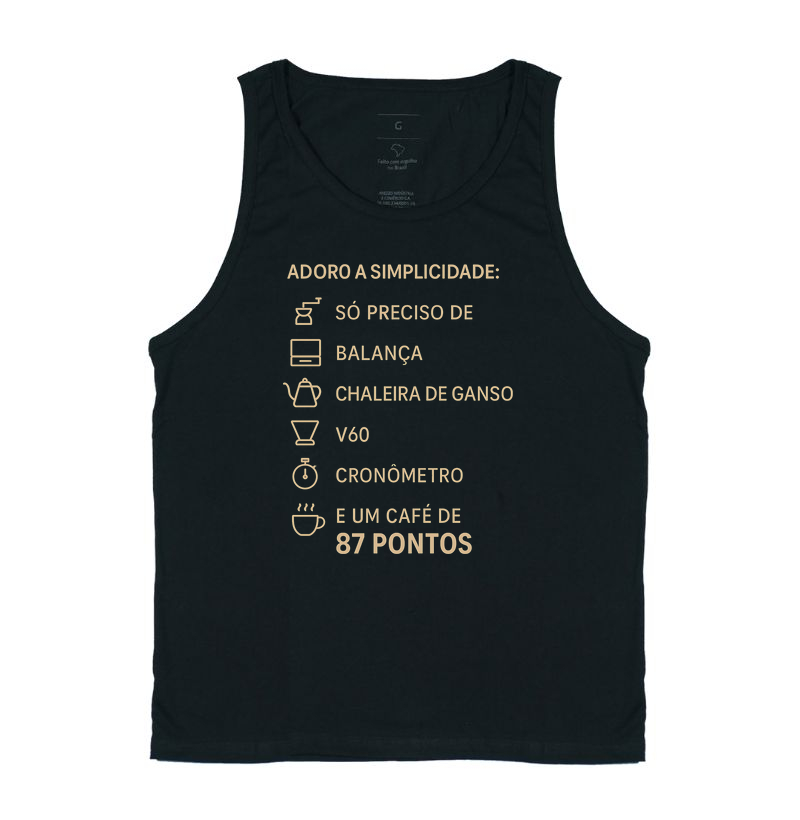 Camiseta Café - Adoro a simplicidade: só preciso de um moedor, balança, chaleira de ganso, V60, cronômetro e um café de 87 pontos.