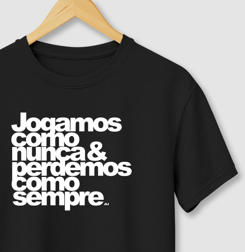 Jogamos Como Nunca Perdemos Como Sempre